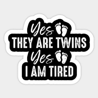 Yes They Are Twins Yes I Am Tired Funny Twin Parents Sticker